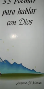 33 poemas para hablar con Dios, Antonio Gil Moreno