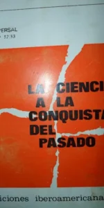La ciencia a la conquista del pasado, Albert Ducrocq, ed. Iberoamericanas