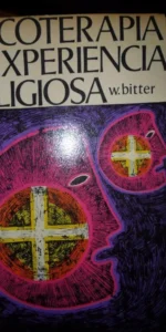 Psicoterapia y experiencia religiosa, W. Bitter, ed. Sigueme