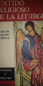 El sentido religioso de la liturgia, Carlos Castro Cubells, ed. Guadarrama
