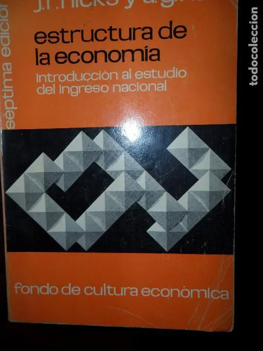 La estructura de la economía, Hicks y Hart, ed. Fondo de cultura económica La estructura de la economía, Hicks y Hart, ed. Fondo de cultura económica