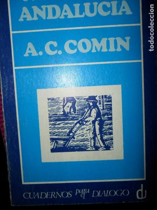 Noticia de Andalucía, A.C. Comin, Ed. Cuadernos para el diálogo Noticia de Andalucía, A.C. Comin, Ed. Cuadernos para el diálogo