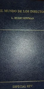 El mundo de los insectos, L. Hugh Newman, ed. RTV El mundo de los insectos, L. Hugh Newman, ed. RTV