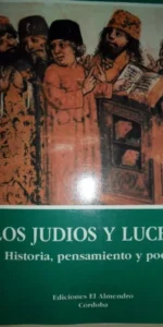 Los judíos y Lucena, Historia, pensamiento y poesía, ed. El Almendro