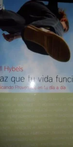 Haz que tu vida funcione, Bill Hybels, ed. Certeza Unida
