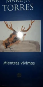 Mientras vivimos, Maruja Torres, ed. Planeta