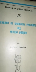 Ensayo de sicología pastoral del mundo obrero, Simon Ligier, ed. Desclée de Brouwer