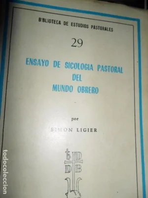 Ensayo de sicología pastoral del mundo obrero, Simon Ligier, ed. Desclée de Brouwer