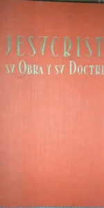 Jesucristo, Su obra y su doctrina, Conferencias religiosas completas, tomo 2, José Á. de Laburu