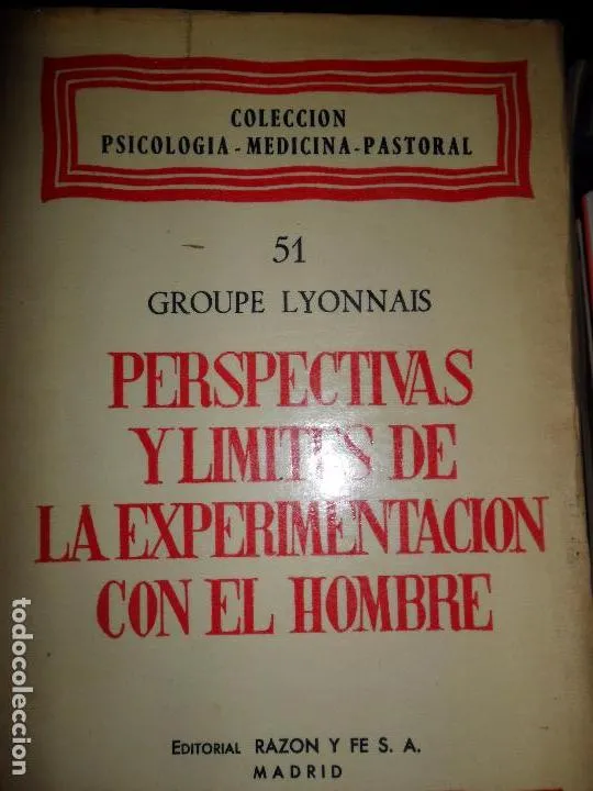perspectivas y límites de la experimentación con el hombre, ed. Razón y Fe perspectivas y límites de la experimentación con el hombre, ed. Razón y Fe
