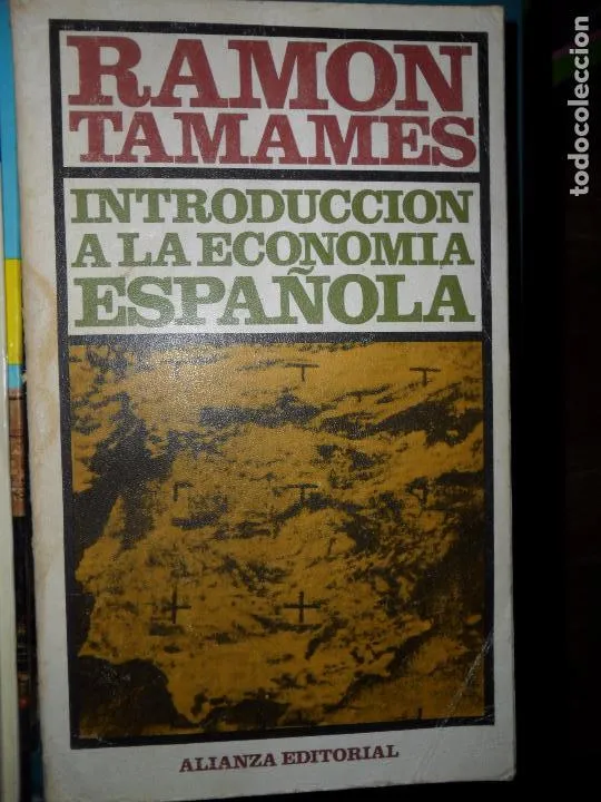 Introducción a la economía española, Ramón Tamames, ed. Alianza Introducción a la economía española, Ramón Tamames, ed. Alianza