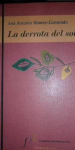 La derrota del sol, José Antonio Gómez-Coronado, ed. Fundación Lara