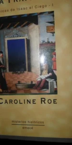 Remedios para la traición, Crónicas de Isaac el Ciego, Caroline Roe, ed. Emecé