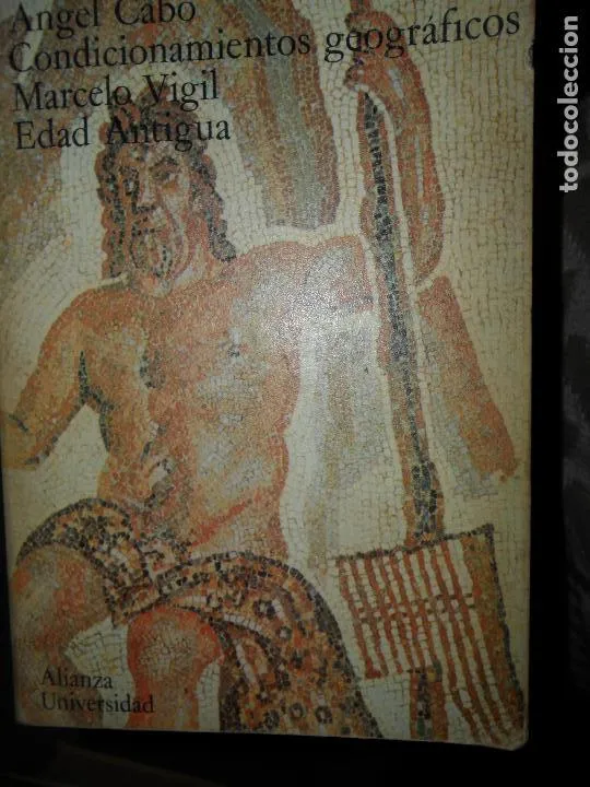 Condicionamientos geográficos, Edad Antigua, Cabo y Vigil, ed. Alianza Condicionamientos geográficos, Edad Antigua, Cabo y Vigil, ed. Alianza