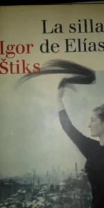 La silla de Elías, Igor Stiks, ed. Destino