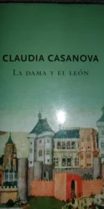 La dama y el león, Claudia Casanova, ed. Booket, tapa dura