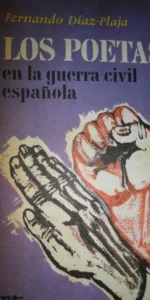 Los poetas en la guerra civil española, Fernando Díaz-Plaja, ed. Plaza y Janés