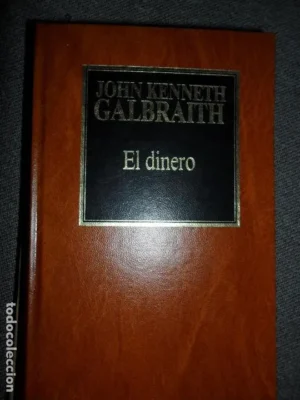 El dinero, Kenneth Galbraith, ed. Orbis