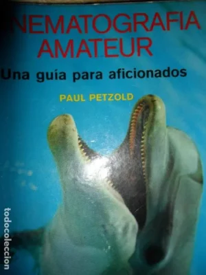 Cinematografía amateur, Paul Petzold, ed. Omega