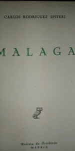 Málaga, Carlos Rodríguez Spiteri, ed. Revista de Occidente, dedicado