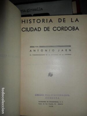 Historia de la ciudad de Córdoba, Antonio Jaén, ed. Sucesores de Rivadeneyra, 1935