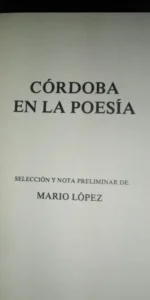 Córdoba en la poesía, Mario López, ed. Caja Provincial, dedicado por el autor
