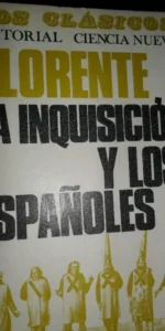 La inquisición y los españoles, Llorente, ed. Ciencia Nueva