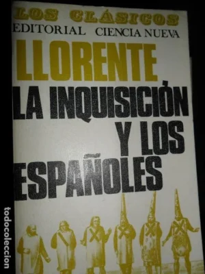La inquisición y los españoles, Llorente, ed. Ciencia Nueva
