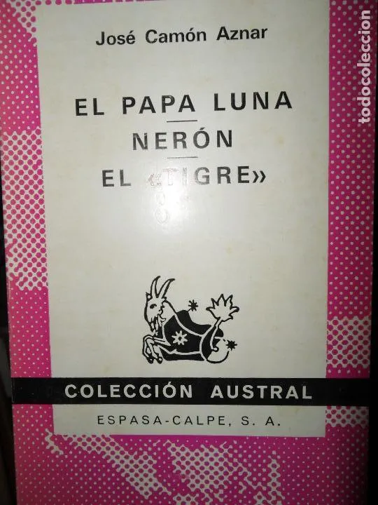 El papa luna, Nerón, El tigre, José Camón Aznar, colección Austral El papa luna, Nerón, El tigre, José Camón Aznar, colección Austral