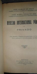 Derecho internacional público y Privado, Orúe y Trías, ed. Reus, 1927