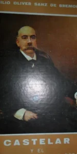 Castelar y el periodo revolucionario español (1868-1874), Emilio Oliver Sanz de Bremond