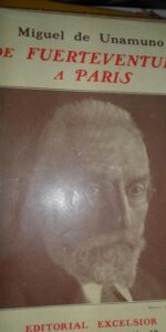 De Fuerteventura a Paris, Miguel de Unamuno, ed. Excelsior. segunda edición, 1925.