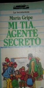 MI tía, agente secreto, María Gripe, ed. Alborada