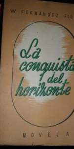 La conquista del horizonte, Wenceslao Fernández Florez, ed. Librería general, intonso