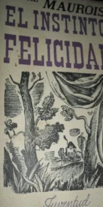 El instinto de la felicidad, André Maurois, ed. Juventud El instinto de la felicidad, André Maurois, ed. Juventud