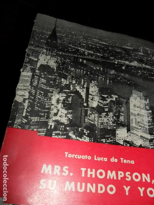 Mrs. Thompson, su mundo y yo, Torcuato Luca de Tena Mrs. Thompson, su mundo y yo, Torcuato Luca de Tena