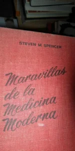 Maravillas de la medicina moderna, Steven M. Spencer, ed. Betis