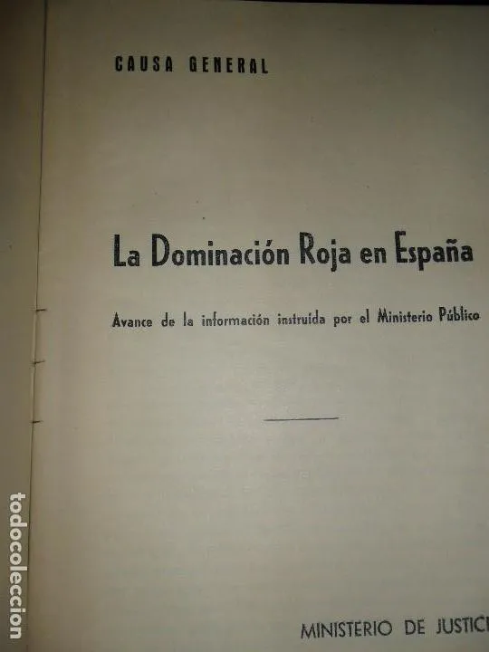 La dominación roja en España, Causa general, ed. Ministerio de Cultura, 1943 La dominación roja en España, Causa general, ed. Ministerio de Cultura, 1943