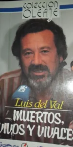 Muertos, vivos y vivaces, Luis del Val, ed. Bitácora