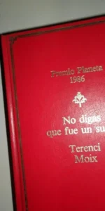 No digas que fue un sueño, Terence Moix, ed. Planeta
