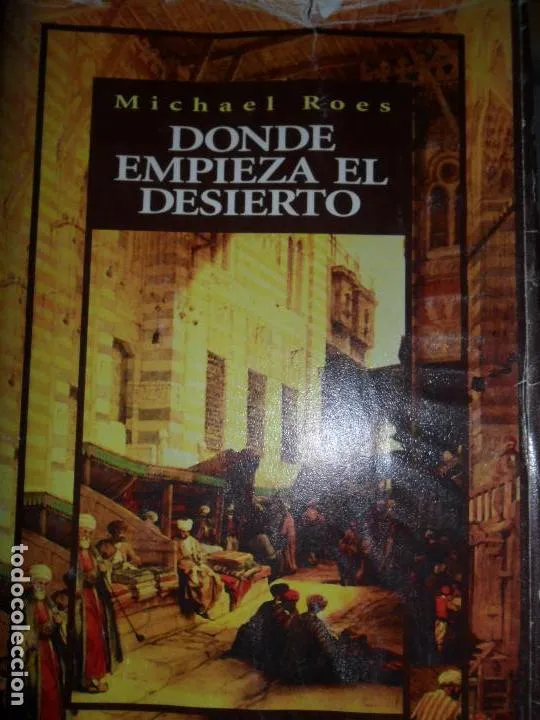 Donde empieza el desierto, Michael Roes, ed. Edhasa Donde empieza el desierto, Michael Roes, ed. Edhasa