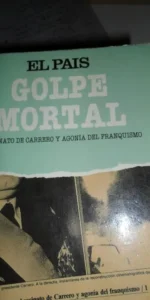 Golpe mortal, asesinato de Carrero y agonía del franquismo, El País