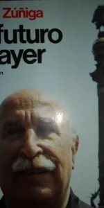 Mi futuro es ayer, Ángel Zúñiga, ed. Planeta.