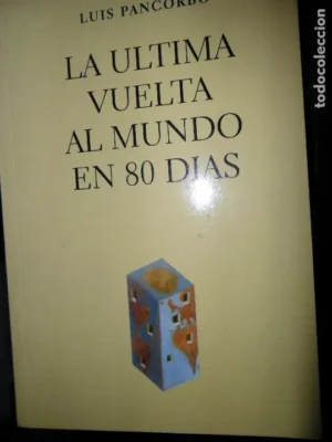 La última vuelta al mundo en 80 días, Luis Pancorbo, ed. El Mundo