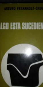 Algo está sucediendo, Arturo Fernéndez-Cruz, ed. Aguilar