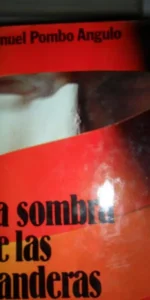 La sombra de las banderas, Manuel Pombo Aguado, ed. Planeta