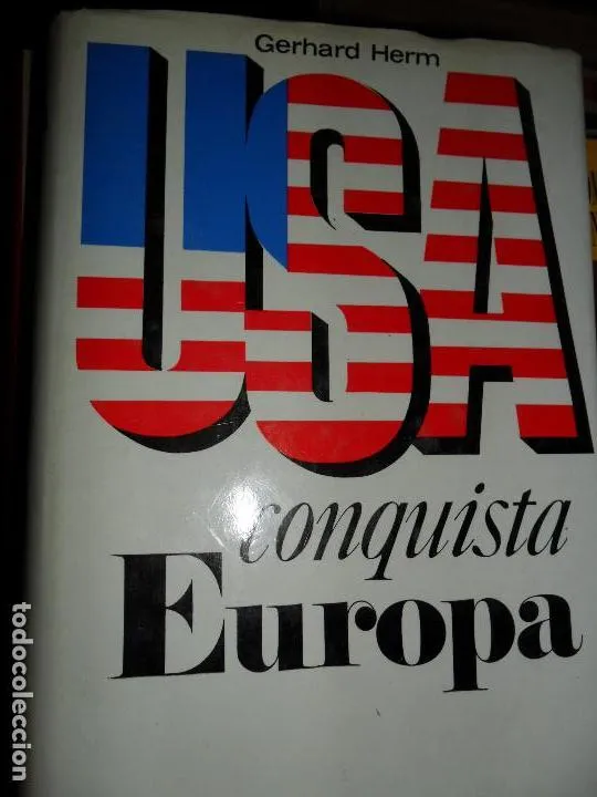 USA conquista Europa, Gerhard Herm, ed. Noguer USA conquista Europa, Gerhard Herm, ed. Noguer