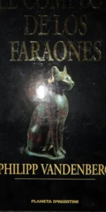 El complot de los faraones, Philipp Vandenberg, ed. Planeta de Agostini