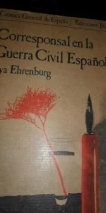 Corresponsal en la Guerra Civil Española, Ilya Ehrenburg, ed. Júcar