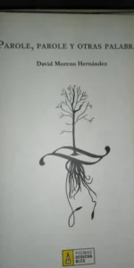 Parole parole y otras palabras, David Moreno, Parole parole y otras palabras, David Moreno,